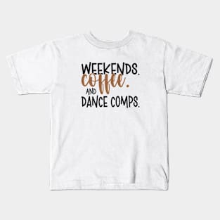 Retro Dance Competition Mom Weekends Coffee And Dance Comps Kids T-Shirt